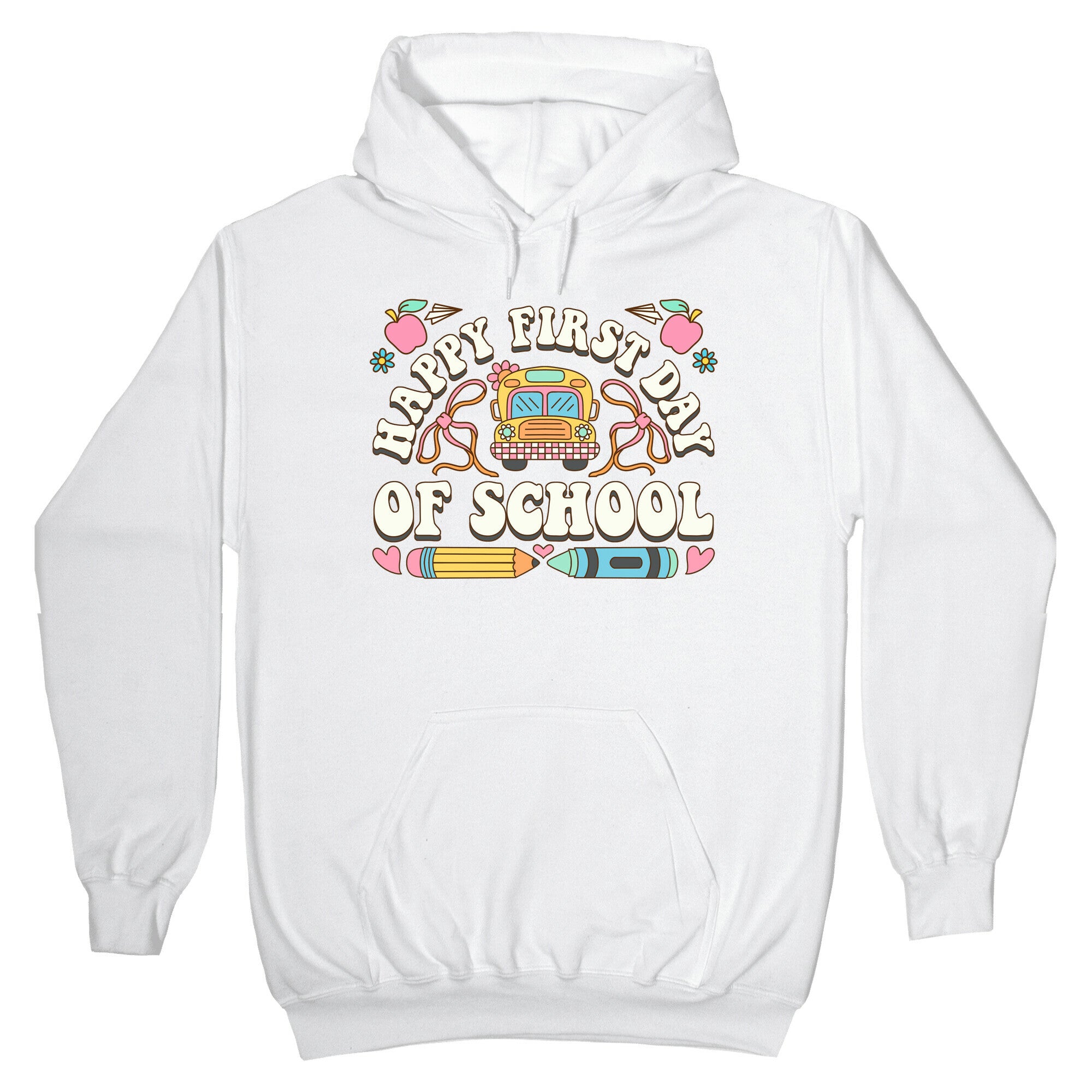 Happy First Day Of School Hoodie